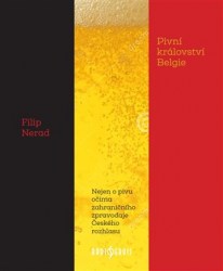 Filip Nerad - pivní království Belgie